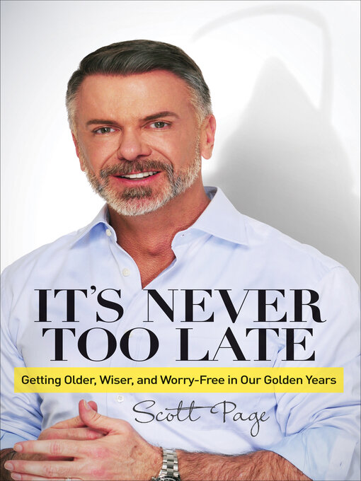 Title details for It's Never Too Late by Scott Page - Available